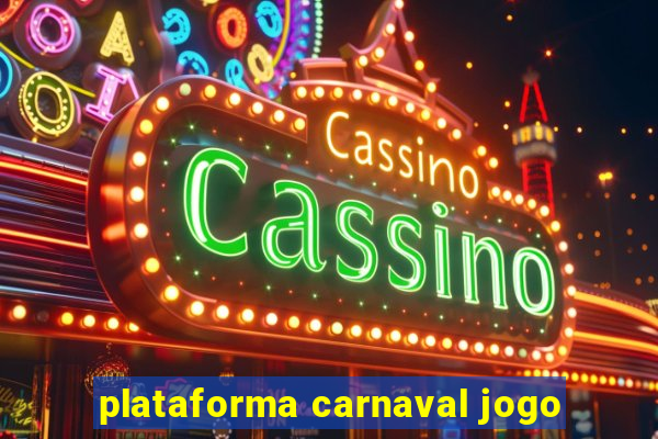 plataforma carnaval jogo